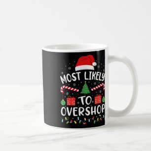 Most Likely To Overshop Shopping Squad Family Joke Coffee Mug