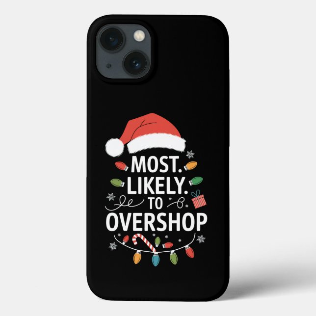 Most Likely To Overshop Shopping Squad Family Xmas Case-Mate iPhone Case (Back)