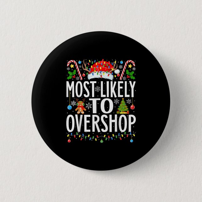 Most Likely To Overshop Shopping Squad Xmas Family 2 Inch Round Button (Front)