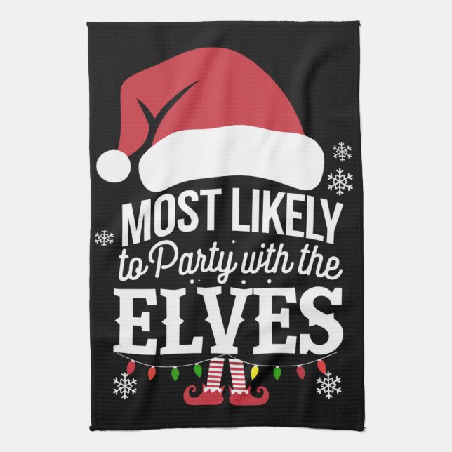 Most Likely to Party With The Elves Christmas  Kitchen Towel (Vertical)