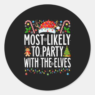 Most Likely To Party With The Elves Xmas Family Ch Classic Round Sticker