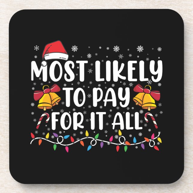 Most Likely To Pay For It All Funny Christmas Coaster (Front)