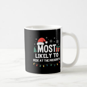 Most Likely To Peek At The Christmas Funny Xmas  Coffee Mug