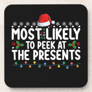 Most Likely To Peek At The Presents Christmas Coaster