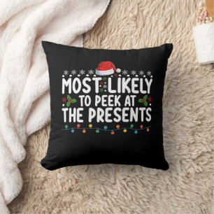 Most Likely To Peek At The Presents Christmas Throw Pillow