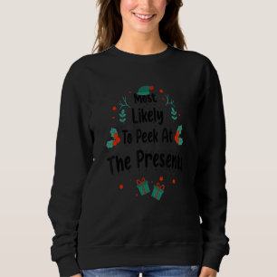 Most Likely To Peek At The Presents Family Christm Sweatshirt
