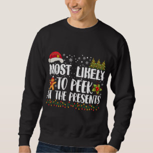 Most Likely To Peek At The Presents Family Christm Sweatshirt