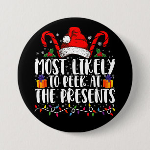 Most Likely To Peek At The Presents Family Xmas 3 Inch Round Button