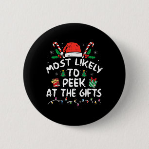 Most Likely To Peek At The Presents Santa Christma 2 Inch Round Button