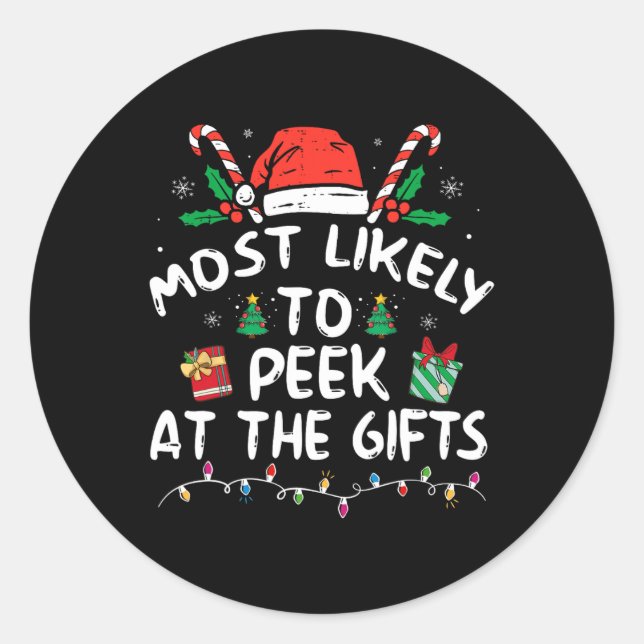 Most Likely To Peek At The Presents Santa Christma Classic Round Sticker (Front)