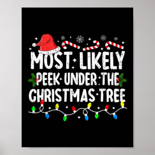 Most Likely To Peek Under The Christmas Tree Chris Poster