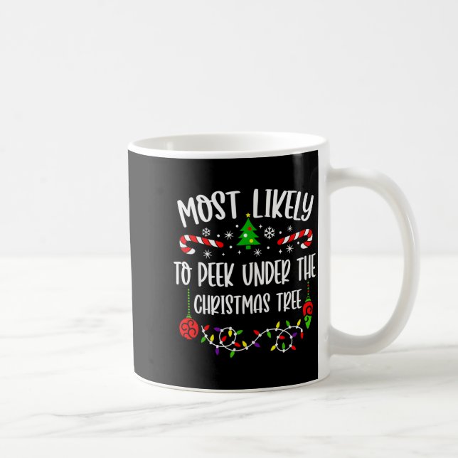 Most Likely To Peek Under The Christmas Tree Famil Coffee Mug (Right)
