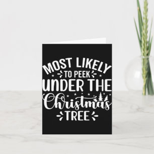 Most Likely To Peek Under The Tree  Card