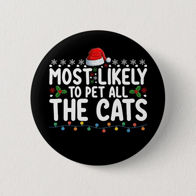 Most Likely To Pet All The Cats Christmas Family 2 Inch Round Button (Front)