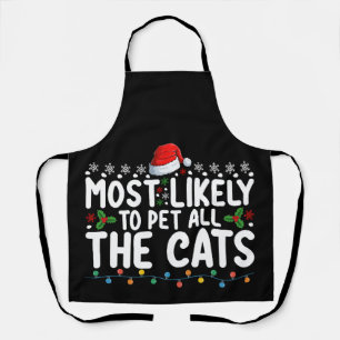Most Likely To Pet All The Cats Christmas Family Apron