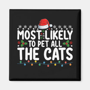 Most Likely To Pet All The Cats Christmas Family Magnet