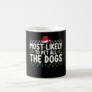 Most Likely To Pet All The Dogs Christmas Family Coffee Mug