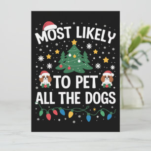 Most Likely to Pet All The Dogs Christmas Family  Holiday Card