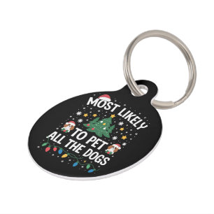 Most Likely to Pet All The Dogs Christmas Family  Tag