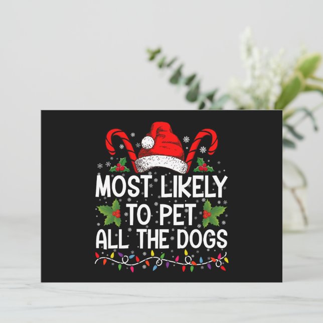 Most Likely To Pet All The Dogs Funny Christmas  Invitation (Standing Front)
