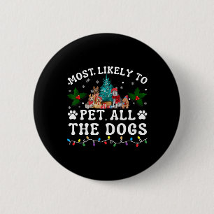 Most Likely To Pet All The Dogs Funny Dog Lover Ch 2 Inch Round Button
