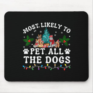 Most Likely To Pet All The Dogs Funny Dog Lover Ch Mouse Pad