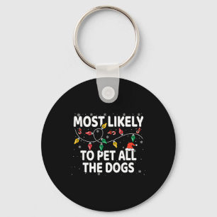 Most Likely To Pet All The Dogs Xmas Matching Keychain