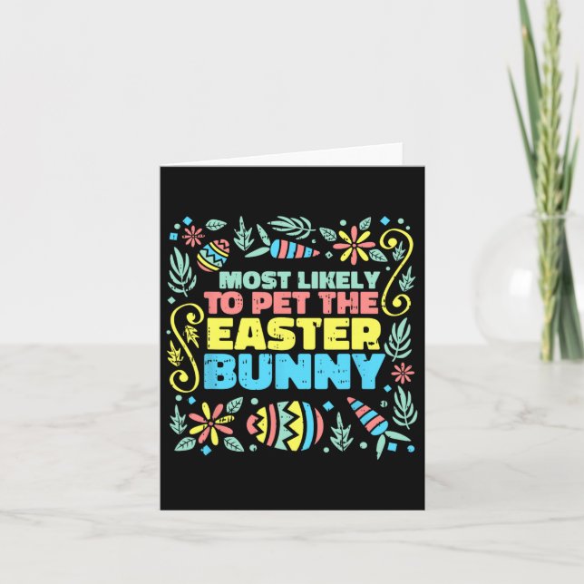 Most Likely To Pet Easter Bunny Funny Egg Hunting  Card (Front)