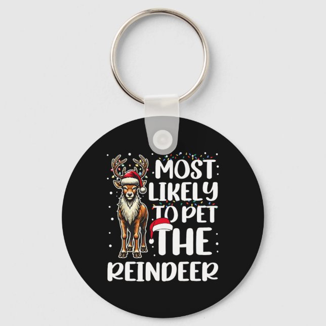 Most Likely To Pet Reindeer Family Matching Christ Keychain (Front)