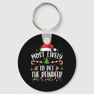 Most Likely To Pet The Reindeer Christmas Family M Keychain
