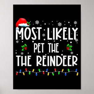 Most Likely To Pet The Reindeer Christmas Matching Poster