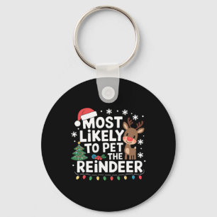 Most Likely To Pet The Reindeer Family Christmas H Keychain