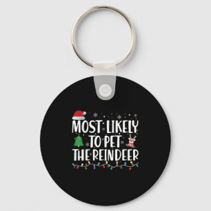 Most Likely To Pet The Reindeer Family Matching Ch Keychain