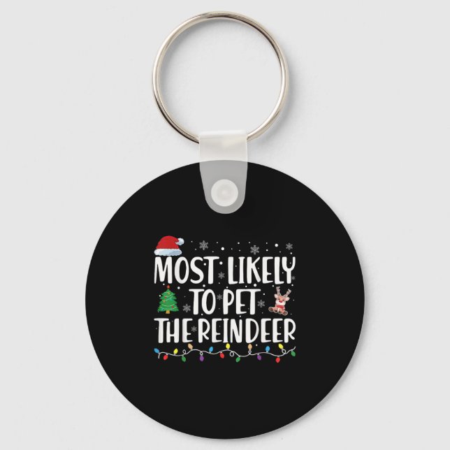 Most Likely To Pet The Reindeer Family Matching Ch Keychain (Front)