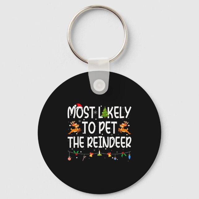 Most Likely To Pet The Reindeer Family Matching Ch Keychain (Front)