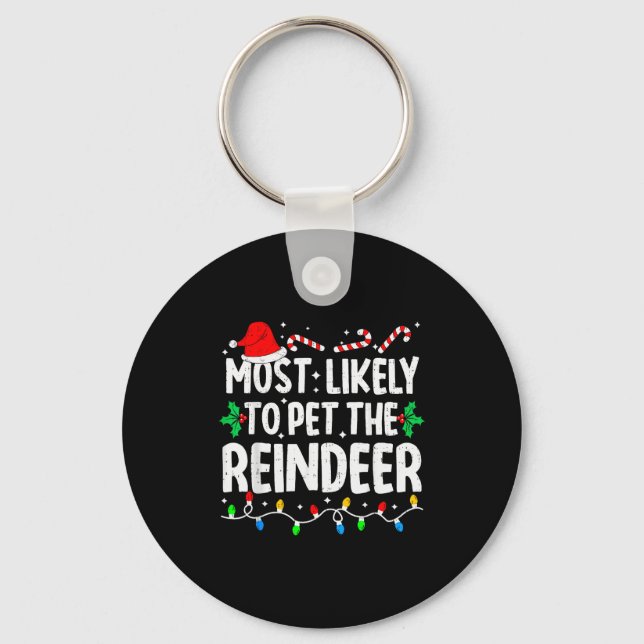 Most Likely To Pet The Reindeer Family Matching Ch Keychain (Front)