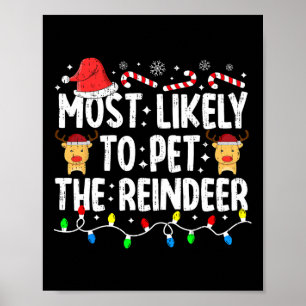 Most Likely To Pet The Reindeer Family Matching Ch Poster