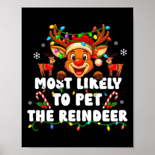 Most Likely To Pet The Reindeer Family Matching Ch Poster
