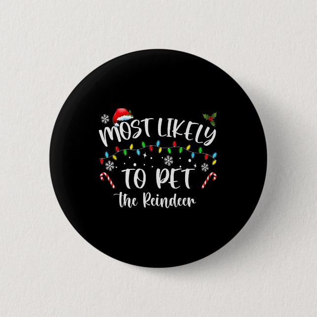 Most Likely To Pet The Reindeer Fun Christmas  2 Inch Round Button (Front)