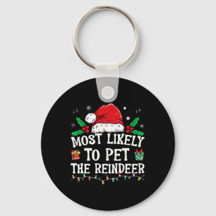 Most Likely To Pet The Reindeer Fun Christmas Keychain
