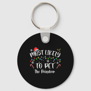 Most Likely To Pet The Reindeer Fun Christmas Keychain