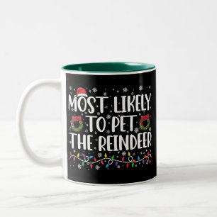 Most Likely To Pet The Reindeer Funny Christmas  Two-Tone Coffee Mug