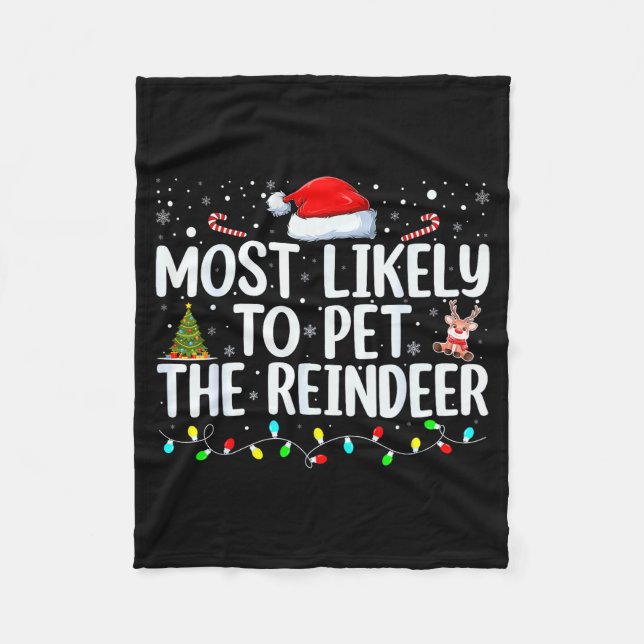 Most Likely To Pet The Reindeer Funny Family Chris Fleece Blanket (Front)
