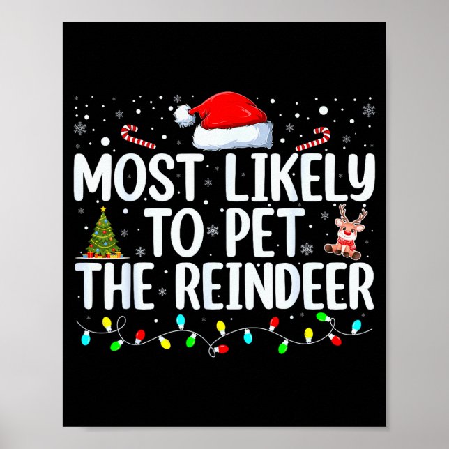 Most Likely To Pet The Reindeer Funny Family Chris Poster (Front)