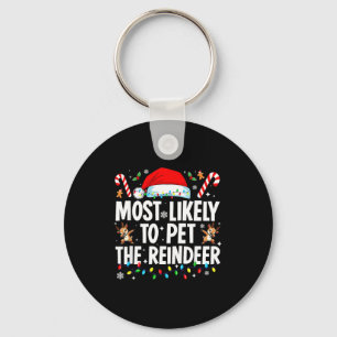 Most Likely To Pet The Reindeer Funny Matching Fam Keychain