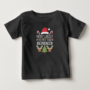 Most Likely To Pet The Reindeer Squad Family Joke Baby T-Shirt