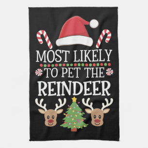 Most Likely To Pet The Reindeer Squad Family Joke Kitchen Towel