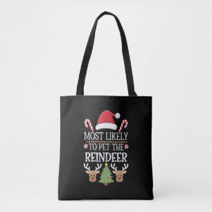 Most Likely To Pet The Reindeer Squad Family Joke Tote Bag