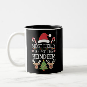 Most Likely To Pet The Reindeer Squad Family Joke Two-Tone Coffee Mug