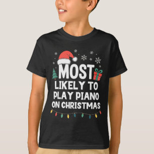 Most Likely To Play Ano On Christmas Anist Player T-Shirt